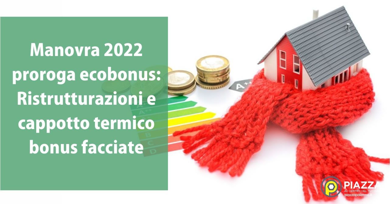 Manovra 2022 proroga ecobonus: Ristrutturazioni e cappotto termico bonus facciate
