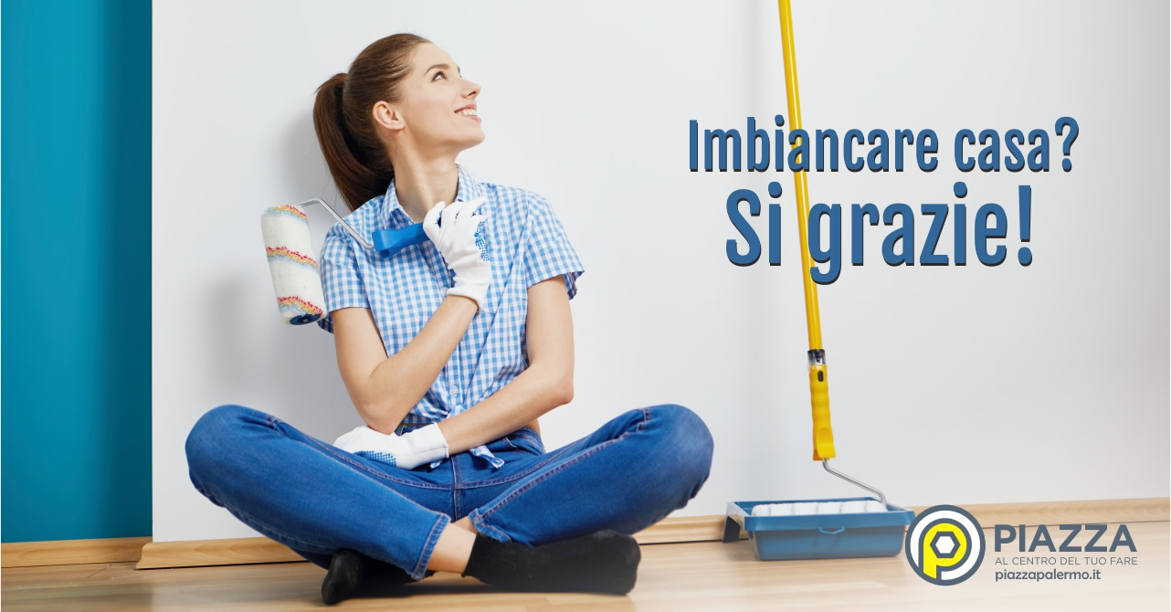 Scopri la promozione della Piazza Concept: Imbiancare casa? Si grazie!